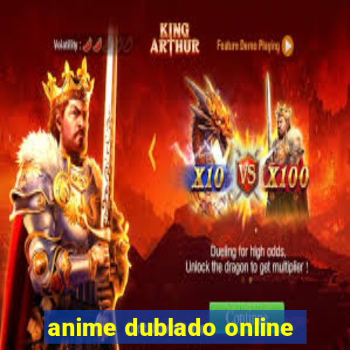 anime dublado online