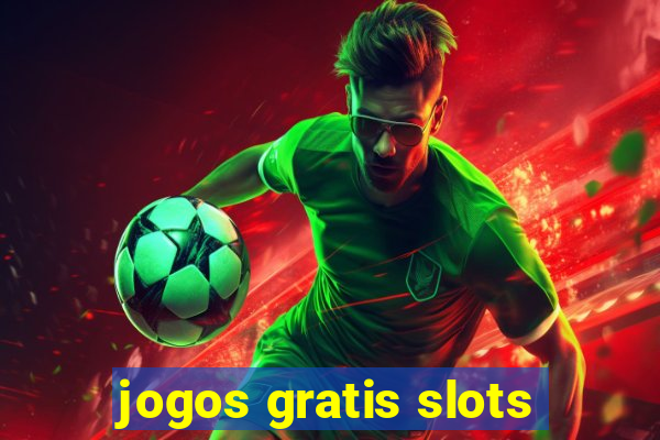 jogos gratis slots