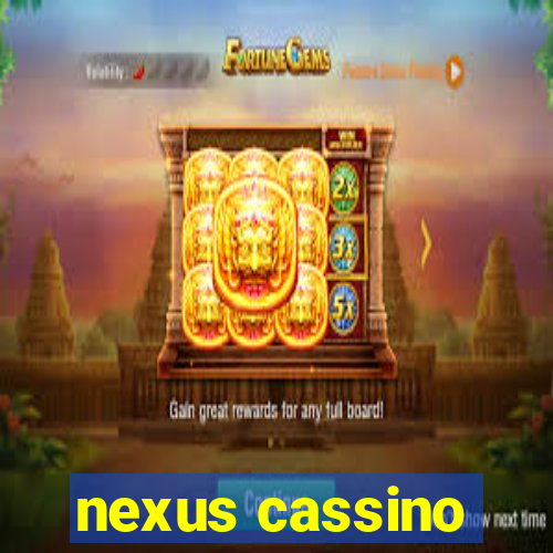 nexus cassino