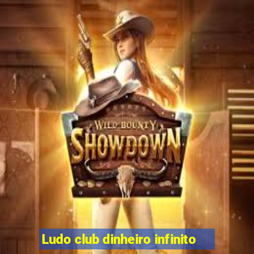 Ludo club dinheiro infinito