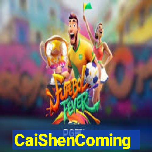 CaiShenComing