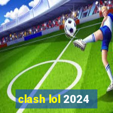 clash lol 2024