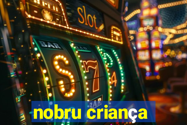 nobru criança