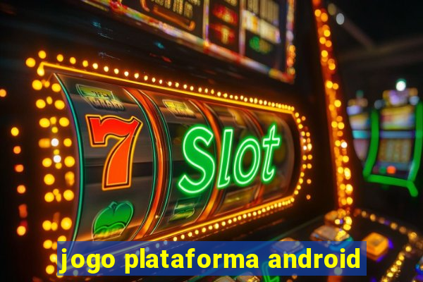 jogo plataforma android