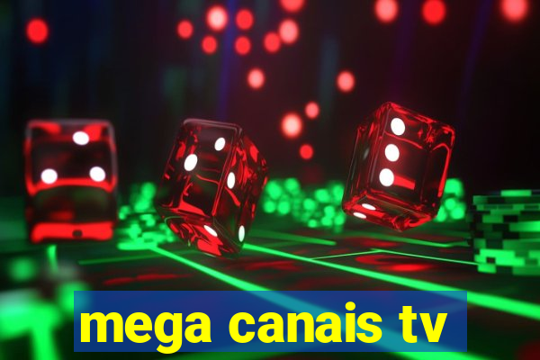 mega canais tv