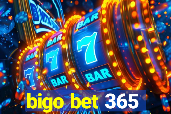 bigo bet 365