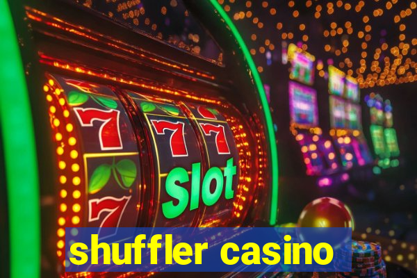 shuffler casino