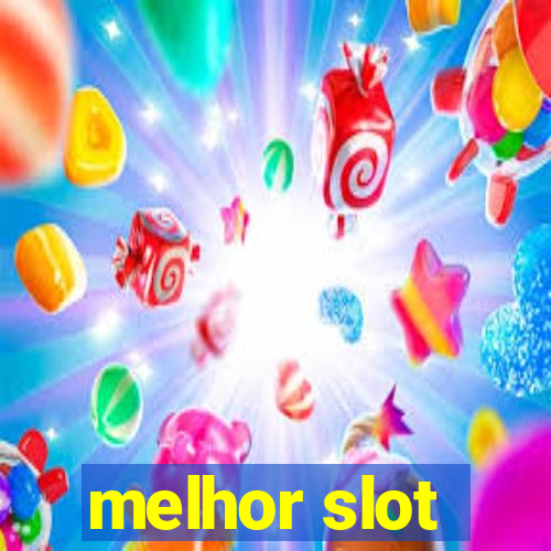 melhor slot