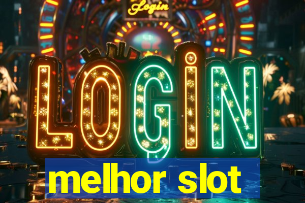 melhor slot