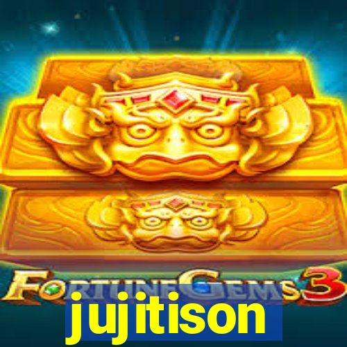 jujitison