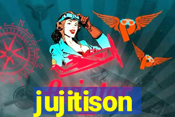 jujitison