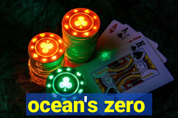 ocean's zero