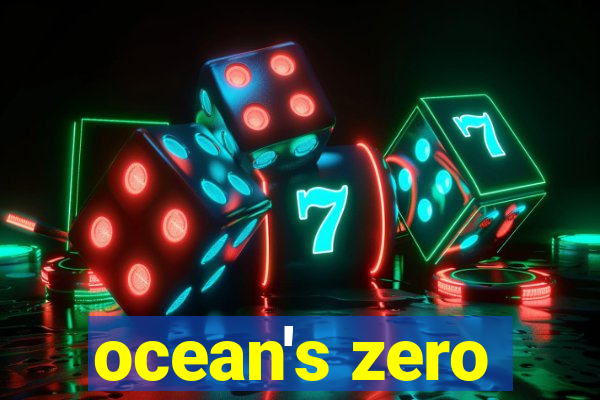 ocean's zero