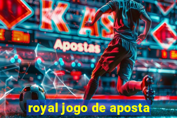 royal jogo de aposta