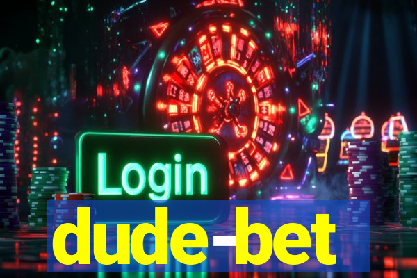 dude-bet