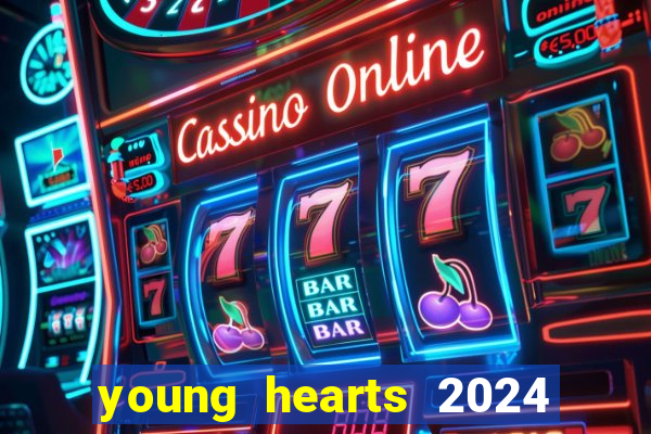 young hearts 2024 online legendado