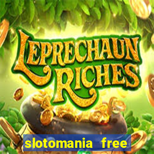 slotomania free casino slots