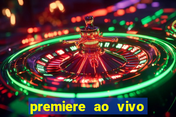 premiere ao vivo gratis fluminense