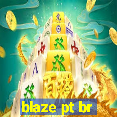 blaze pt br