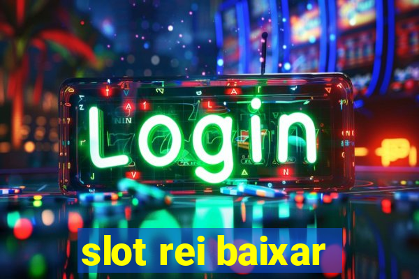 slot rei baixar