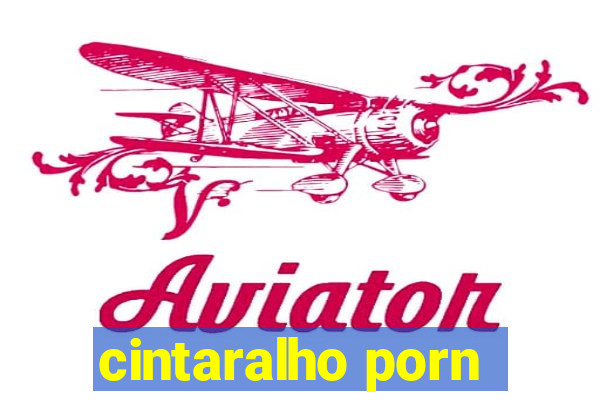 cintaralho porn