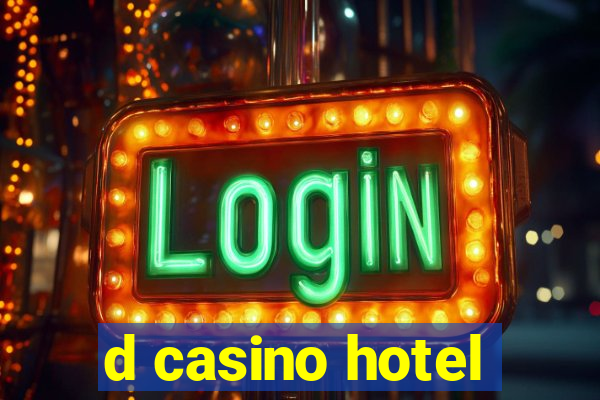 d casino hotel