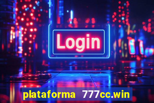 plataforma 777cc.win é confiável