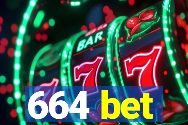 664 bet