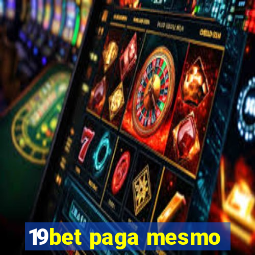 19bet paga mesmo