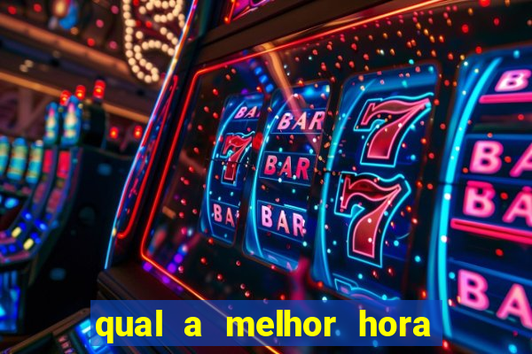 qual a melhor hora para jogar casino online