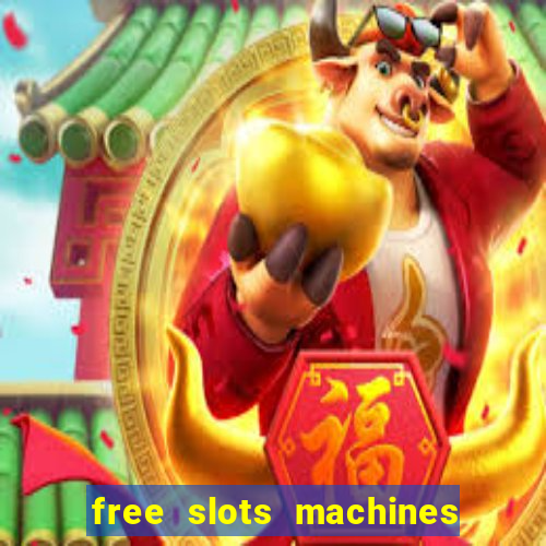 free slots machines to play