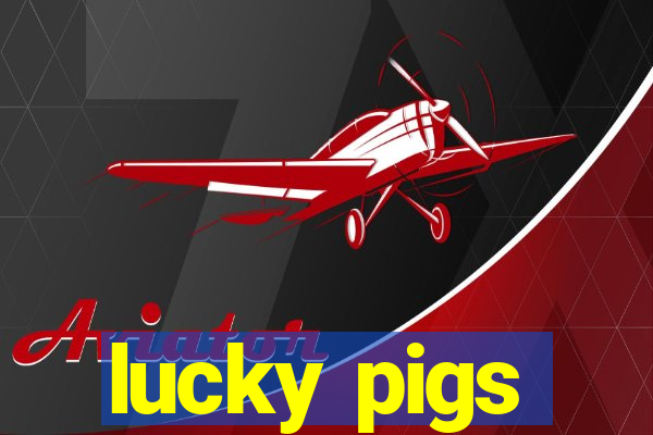 lucky pigs