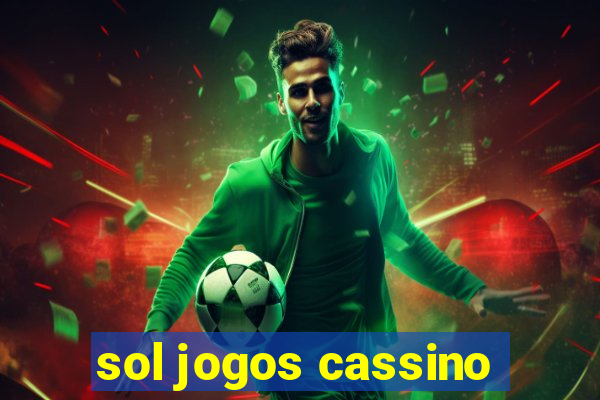 sol jogos cassino