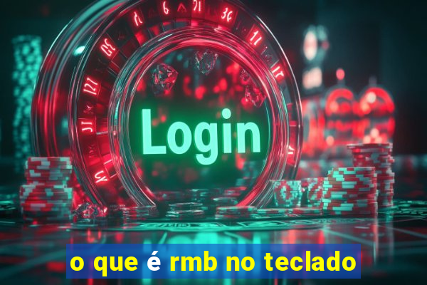 o que é rmb no teclado