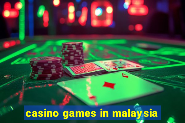 casino games in malaysia