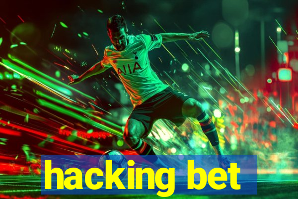 hacking bet