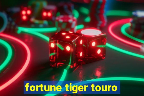 fortune tiger touro