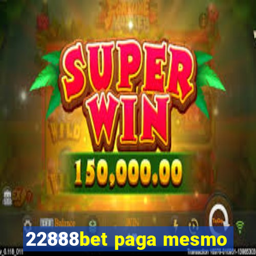 22888bet paga mesmo