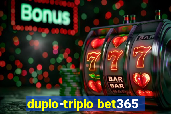 duplo-triplo bet365