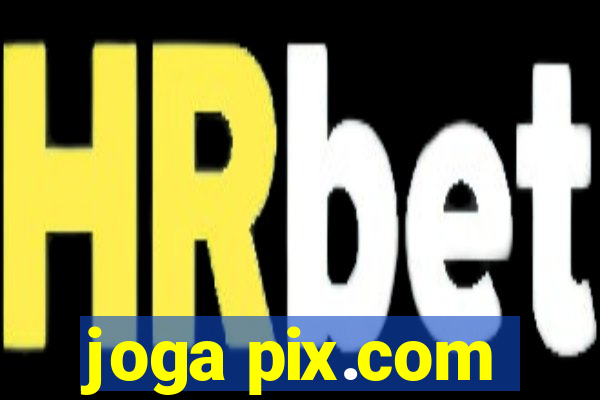 joga pix.com