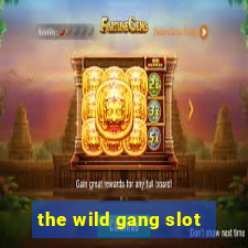 the wild gang slot