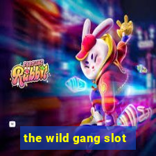 the wild gang slot