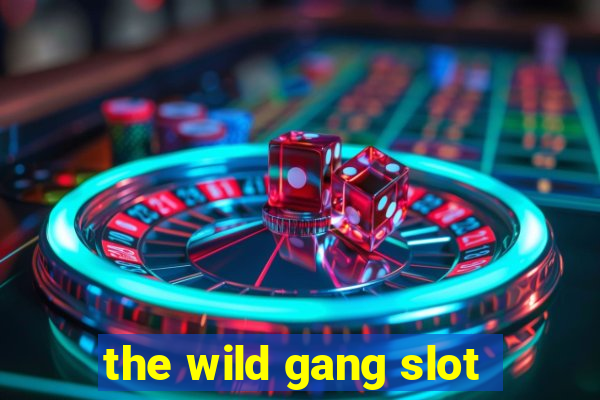 the wild gang slot