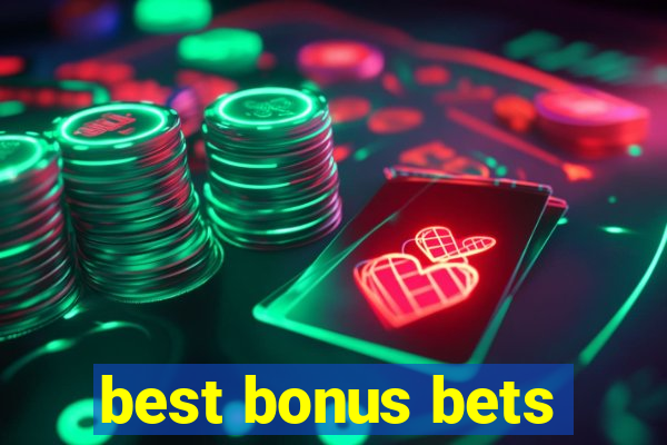 best bonus bets