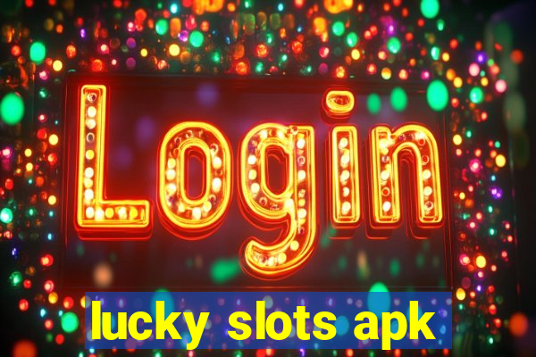 lucky slots apk