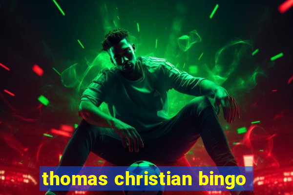 thomas christian bingo