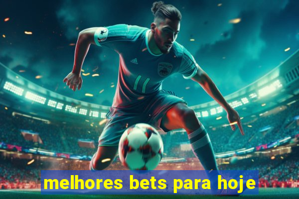 melhores bets para hoje