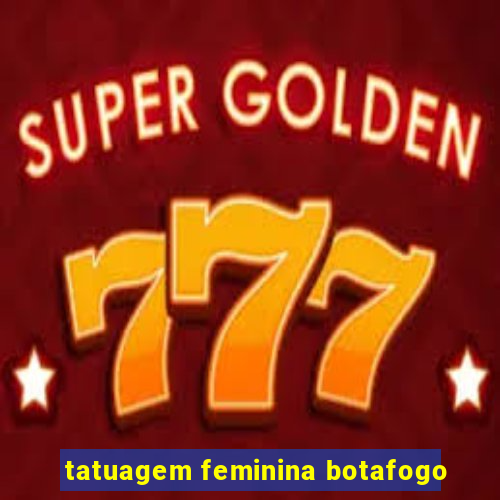 tatuagem feminina botafogo