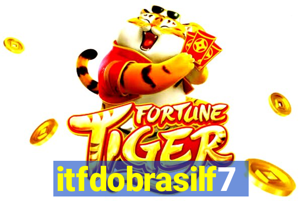 itfdobrasilf7