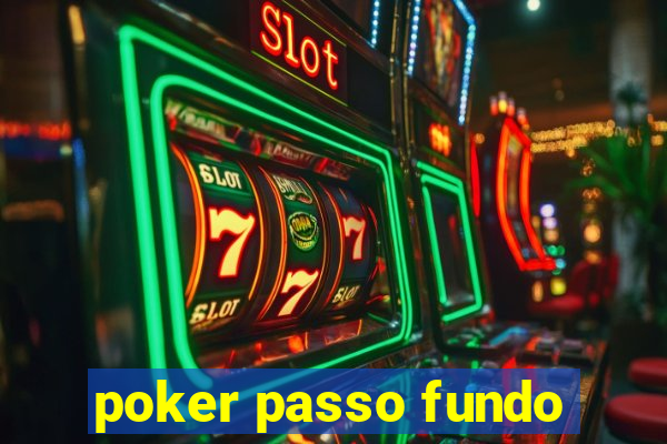 poker passo fundo